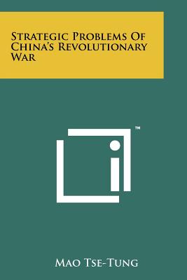 Strategic Problems Of China's Revolutionary War - Tse-Tung, Mao