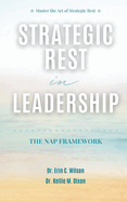 Strategic Rest in Leadership: The NAP Framework