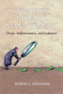 Strategic Reward Management: Design, Implementation, and Evaluation (PB)