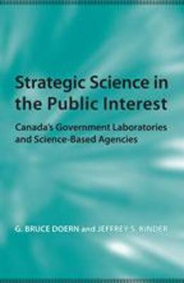 Strategic Science in the Public Interest - Doern, G Bruce, and Kinder, Jeff