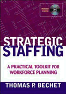 Strategic Staffing: A Practical Toolkit for Workforce Planning - Bechet, Thomas P