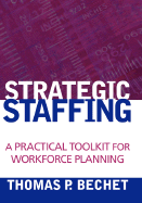 Strategic Staffing: A Practical Toolkit for Workforce Planning