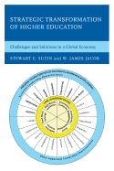 Strategic Transformation of Higher Education: Challenges and Solutions in a Global Economy