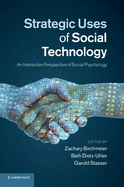 Strategic Uses of Social Technology: An Interactive Perspective of Social Psychology