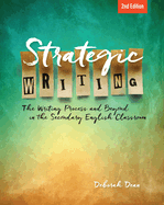 Strategic Writing: The Writing Process and Beyond in the Secondary English Classroom