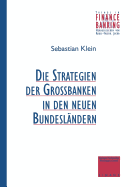 Strategien Der Gro?banken in Den Neuen Bundesl?ndern