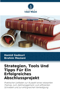 Strategien, Tools Und Tipps F?r Ein Erfolgreiches Abschlussprojekt