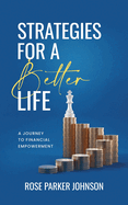 Strategies for a Better Life: A Journey to Financial Empowerment