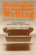 Strategies for Academic Writing: A Guide for College Students - Hashimoto, Irvin, and Schafer, John C (Photographer), and Kroll, Barry M, B.A., A.M., PH.D. (Photographer)