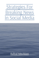 Strategies For Breaking News In Social Media