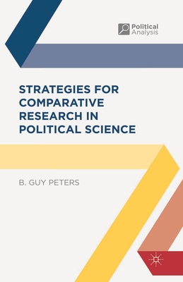 Strategies for Comparative Research in Political Science - Peters, B Guy