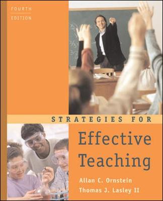 Strategies for Effective Teaching - Ornstein, Allan C, Professor, and Lasley, Thomas J, II, and Ornstein Allan