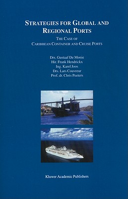 Strategies for Global and Regional Ports: The Case of Caribbean Container and Cruise Ports - De Monie, Gustaaf, and Hendrickx, Frank, and Joos, Karel