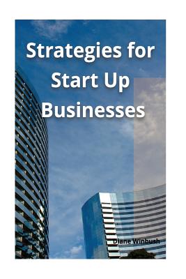 Strategies for Start Up Businesses: Marketing Solutions - Winbush, Diane M