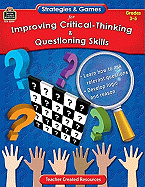 Strategies & Games for Improving Critical-Thinking & Questioning Skills: Grades 3-5