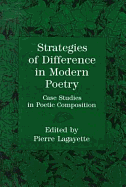 Strategies of Difference in Modern Poetry: Case Studies in Poetic Composition