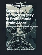 Strategies of Microsurgery in Problematic Brain Areas with Special Reference to NMR - Seeger, Wolfgang, and Seeger Wolfang