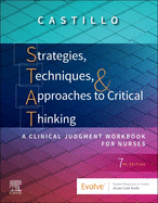 Strategies, Techniques, & Approaches to Critical Thinking: A Clinical Judgment Workbook for Nurses