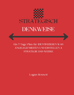 Strategisch Denkweise: Ein 7-Tage-Plan f?r IDENTIFIZIEREN WAS ANGELEGENHEITEN UND ERSTELLEN A STRATEGIE DAS WERKE