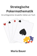 Strategische Pokermathematik: Ein erfolgreicher Ansatzfr Zahlen am Tisch