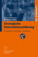 Strategische Unternehmensf Hrung: Perspektiven, Konzepte, Strategien