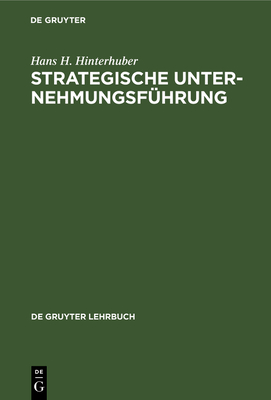 Strategische Unternehmungsfhrung - Hinterhuber, Hans H