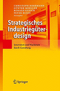 Strategisches Industriegterdesign: Innovation Und Wachstum Durch Gestaltung