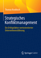 Strategisches Konfliktmanagement: Ein Erfolgsfaktor wertorientierter Unternehmensf?hrung