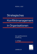 Strategisches Konfliktmanagement in Organisationen: Eine Spieltheoretische Einfuhrung