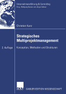 Strategisches Multiprojektmanagement: Konzeption, Methoden Und Strukturen