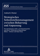 Strategisches Schnittstellenmanagement Zwischen Beharrung Und Anpassung: Die Amerikanische Au?en- Und Sicherheitspolitik Nach Dem II. Weltkrieg Am Regionalbogen Balkan - Mittlerer Und Naher Osten