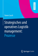 Strategisches Und Operatives Logistikmanagement: Prozesse