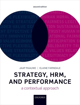 Strategy, HRM, and Performance: A Contextual Approach - Paauwe, Jaap, and Farndale, Elaine
