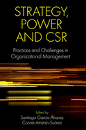 Strategy, Power and Csr: Practices and Challenges in Organizational Management