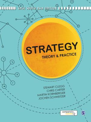 Strategy: Theory and Practice - Clegg, Stewart R., and Carter, Chris, and Kornberger, Martin