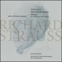 Strauss: Don Juan; Metamorphosen; Songs for Soprano - Jan Latham-Koenig (piano); Joan Rodgers (soprano); Orchestre Philharmonique de Strasbourg; Jan Latham-Koenig (conductor)