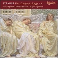 Strauss: The Complete Songs, Vol. 8 - Nicky Spence (tenor); Rebecca Evans (soprano); Roger Vignoles (piano)