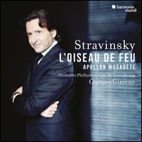 Stravinsky: L'Oiseau de Feu; Apollon Musagte - Orchestre Philharmonique du Luxembourg; Gustavo Gimeno (conductor)