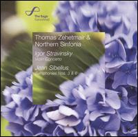 Stravinsky: Violin Concerto; Sibelius: Symphonies Nos. 3 & 6 - Thomas Zehetmair (violin); Royal Northern Sinfonia; Thomas Zehetmair (conductor)
