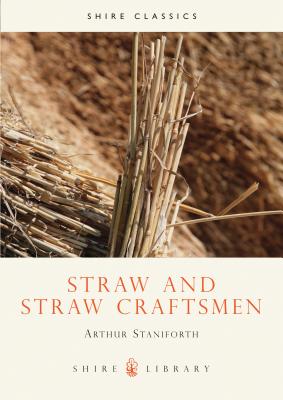 Straw and Straw Craftsmen - Staniforth, Arthur R