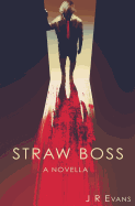 Straw Boss: A Novella