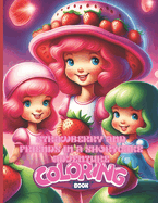 Strawberry and Friends in a Shortcake Adventure: Strawberry Shortcake Adventures For All Ages
