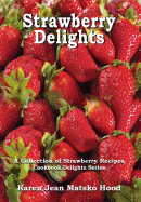 Strawberry Delights Cookbook