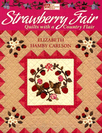 Strawberry Fair: Quilts with a Country Flair