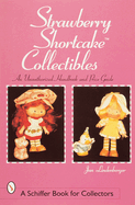 Strawberry Shortcake(tm) Collectibles: An Unauthorized Handbook and Price Guide