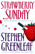 Strawberry Sunday: A John Marshall Tanner Novel - Greenleaf, Stephen