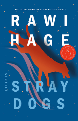 Stray Dogs: And Other Stories - Hage, Rawi