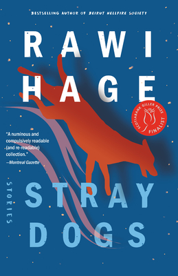 Stray Dogs: And Other Stories - Hage, Rawi