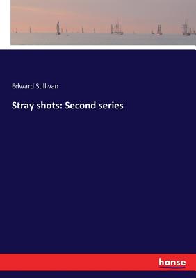 Stray shots: Second series - Sullivan, Edward