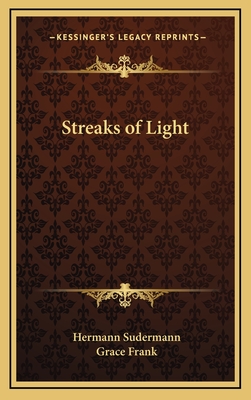 Streaks of Light - Sudermann, Hermann, and Frank, Grace (Translated by)